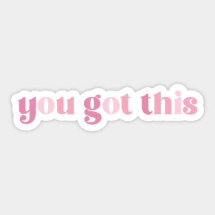 you got this Sticker